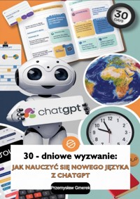 30 - dniowe wyzwanie: Jak nauczyć się nowego języka z ChatGPT - Przemysław Gmerek - ebook