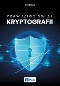 Prawdziwy świat kryptografii - Wong Dawid - książka