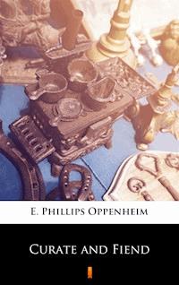 Curate and Fiend - E. Phillips Oppenheim - ebook