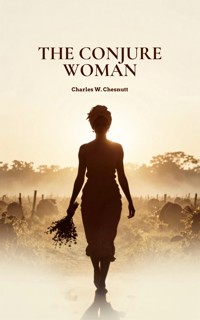 The Conjure Woman - Charles W. Chesnutt - ebook