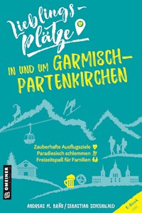 Lieblingsplätze in und um Garmisch-Partenkirchen - Andreas M. Bräu - ebook