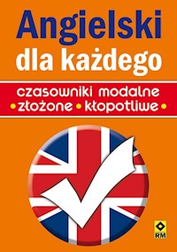 Angielski dla każdego Czasowniki modalne, złożone, kłopotliwe - Hall Diane, Foley Mark, Harrison Jeremy, Singleton Ken - książka