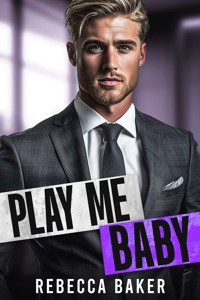 Play me, Baby - Zagraj mną, Kochanie - Rebecca Baker - ebook