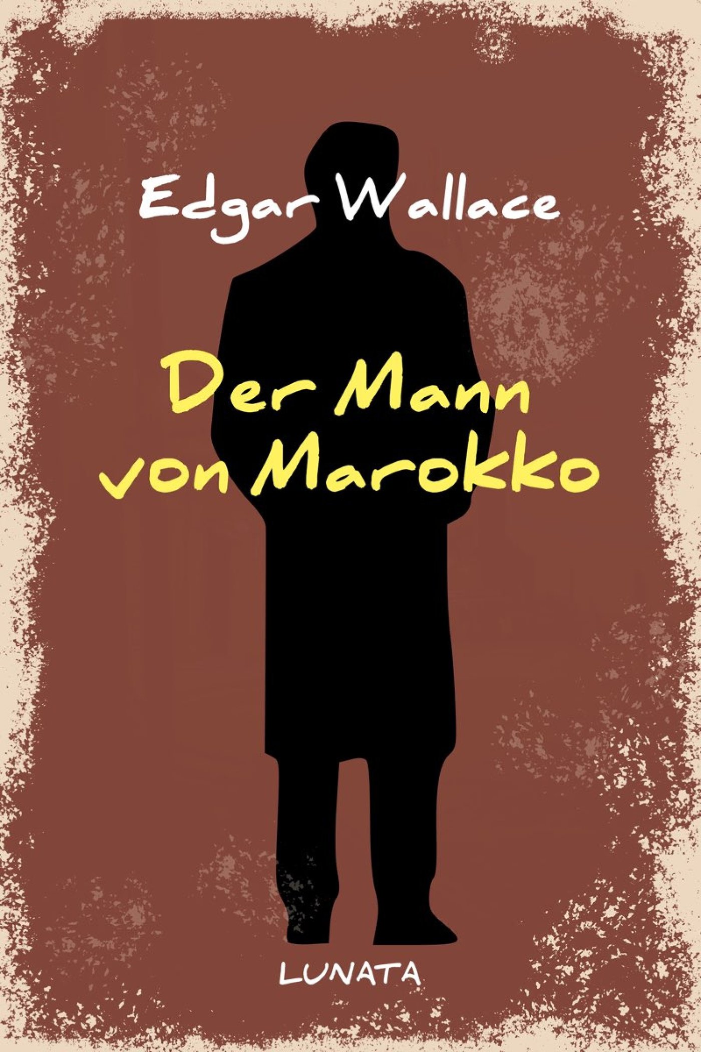 Der Mann von Marokko - Edgar Wallace - ebook