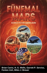 Fünfmal Mars: Science Fiction Sammelband - Brian Carisi - ebook