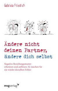 ndere nicht deinen Partner, ändere dich selbst - Gabriela Friedrich - ebook