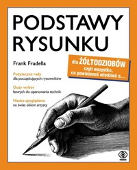 Podstawy rysunku dla żółtodziobów - Fradella Frank - książka