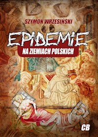 Epidemie na ziemiach polskich - Wrzesiński Szymon - książka