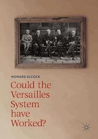 Could the Versailles System have Worked? - Howard Elcock - ebook