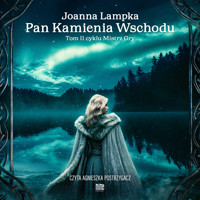 Pan Kamienia Wschodu. Tom II cyklu Mistrz Gry - Lampka Joanna - ebook + audiobook