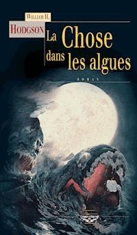 La Chose dans les algues - William H. Hodgson - ebook