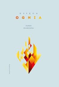 Księga ognia - Papież Franciszek, Stefan von Kempis - ebook