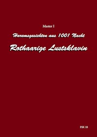 Geschichten aus 1001 Nacht - Rothaarige Lustsklavin - Master I - ebook