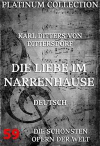 Die Liebe im Narrenhause - Karl Ditters von Dittersdorf - ebook