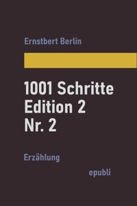 1001 Schritte – Edition 2 – Nr. 2 - Ernstbert Berlin - ebook