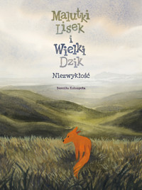 Malutki Lisek i Wielki Dzik. Niezwykłość. Tom 9 - Berenika Kołomycka - książka