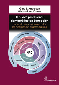 El nuevo profesional democrático en educación. Haciendo frente a los mercados, las mediciones y el gerencialismo - Gary L. Anderson - ebook
