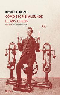 Cómo escribí algunos de mis libros - Raymond Roussel - ebook