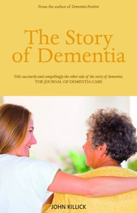 The Story of Dementia - John Killick - ebook