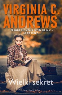 Wielki sekret. Cykl o rodzinie de Beers. Tom 4 - Virginia C. Andrews - książka