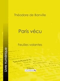 Paris vécu - Théodore de Banville - ebook