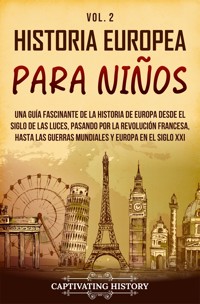 Historia europea para niños Vol. 2 - Captivating History - ebook