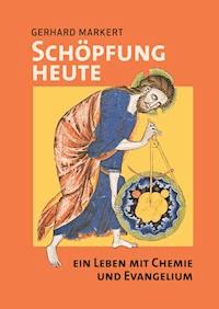 Schöpfung heute - Gerhard Markert - ebook