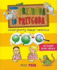 Przyroda to przygoda Eksperymenty małego naukowca - Hecker Joachim - książka