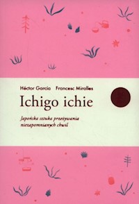 Ichigo ichie - Miralles Francesc, Garcia Hector - książka