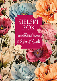 Sielski rok. Osiągaj cele i odzyskaj równowagę z Sylwią Kubik - Sylwia Kubik - książka
