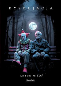 Dysocjacja - Artur Miłoń - ebook + książka