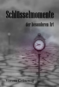 Schlüsselmomente der besonderen Art - Verena Grüneweg - ebook