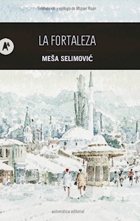 La fortaleza - Mesa Selimovic - ebook