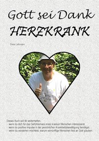 Gott sei Dank herzkrank - Peter Lehmann - ebook