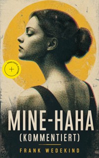 Mine-Haha (Kommentiert) - Frank Wedekind - ebook