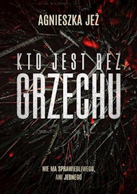 Kto jest bez grzechu - Agnieszka Jeż - ebook + audiobook + książka