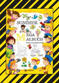 MEGA MALBUCH - SOMMER - URLAUB - MOTORBOOT - JETSKI - SPORT - SCHWIMMEN - WANDERN - MEER - FAMILIE - KINDER - SPASS - Gabriele André - ebook