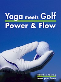 Yoga meets Golf: More Power & More Flow - Dorothee Haering - ebook
