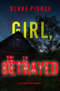 Girl, Betrayed (An Ella Dark FBI Suspense Thriller—Book 18) - Blake Pierce - ebook