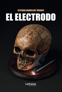El electrodo - Esteban Arquillos Toribio - ebook