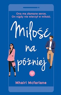 Miłość na później - Mhairi McFarlane - ebook + książka