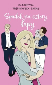 Spadek na cztery łapy - Katarzyna Trepkowska-Janas - ebook + audiobook + książka