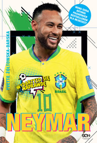 Neymar. Chłopak, który urodził się, by grać w piłkę - Yvette Żółtowska-Darska - ebook + audiobook + książka