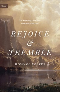Rejoice and Tremble - Michael Reeves - ebook