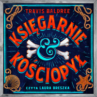 Księgarnie i kościopył - Baldree Travis - ebook + audiobook + książka