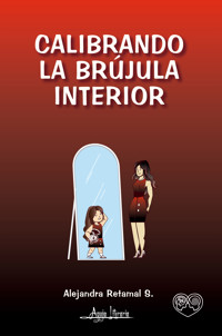 Calibrando la brújula interior - Alejandra Retamal S. - ebook