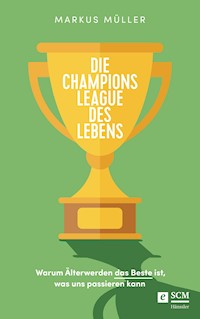 Die Champions League des Lebens - Müller Markus - ebook