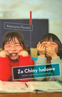 Za Chiny ludowe - Katarzyna Pawlak - książka