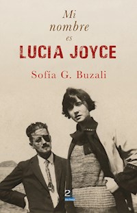 Mi nombre es Lucía Joyce - Sofia Buzali - ebook