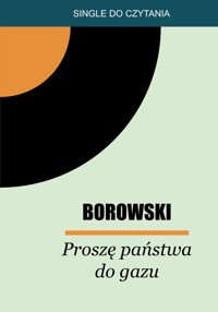 Proszę państwa do gazu - Borowski Tadeusz - ebook + audiobook